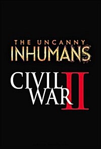 Uncanny Inhumans, Volume 3: Civil War II (Paperback)