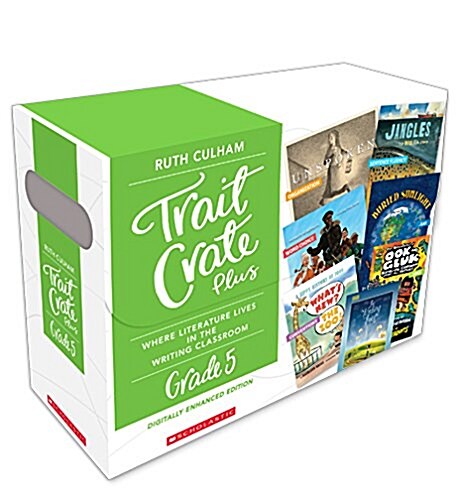 Traits Crate Plus, Digital Enhanced Edition Grade 5: Teaching Informational, Narrative, and Opinion Writing with Mentor Texts (Paperback)