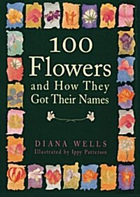 100 Flowers and How They Got Their Names (Paperback)