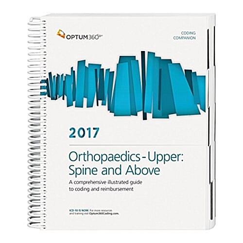 Orthopaedics - Upper; Spine & Above Coding Companion 2017 (Paperback, Spiral)