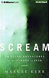 Scream: Chilling Adventures in the Science of Fear (Audio CD)