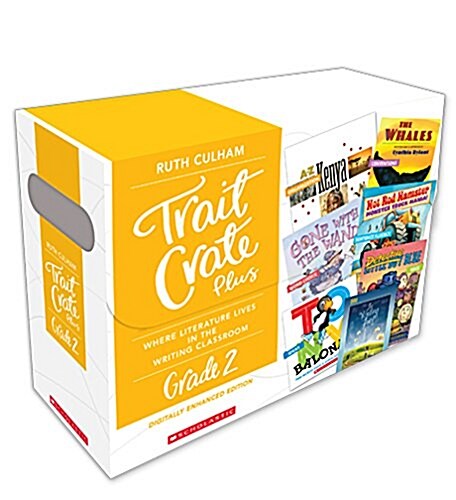 Traits Crate Plus, Digital Enhanced Edition Grade 2: Teaching Informational, Narrative, and Opinion Writing with Mentor Texts (Paperback)
