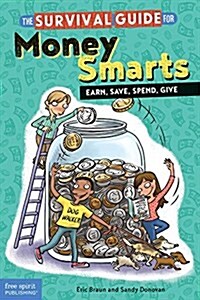 The Survival Guide for Money Smarts: Earn, Save, Spend, Give (Paperback)