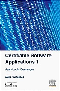 Certifiable Software Applications 1 : Main Processes (Hardcover)