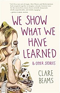 We Show What We Have Learned & Other Stories (Paperback)