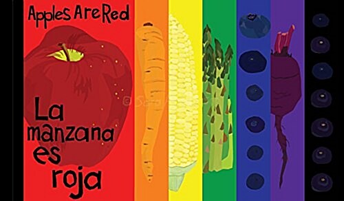 Apples Are Red/ La Manzana Es Roja (Board Book, Bilingual)