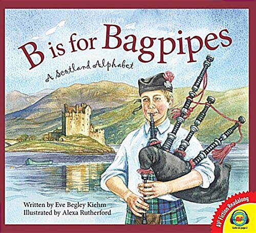 B Is for Bagpipes: A Scotland Alphabet (Hardcover)