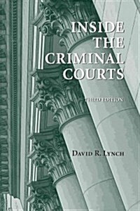 Inside the Criminal Courts (Paperback, 3rd)