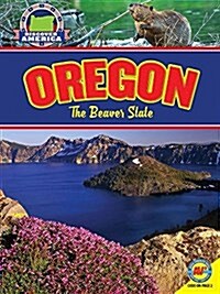 Oregon: The Beaver State (Library Binding)