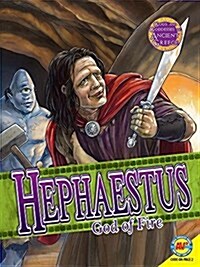 Hephaestus: God of Fire (Library Binding)