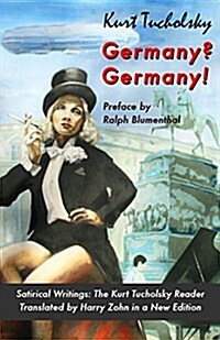 Germany? Germany!: Satirical Writings: The Kurt Tucholsky Reader (Paperback)