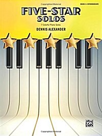Five-Star Solos, Bk 5: 7 Colorful Piano Solos (Paperback)