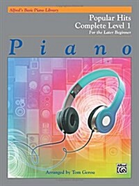 Alfreds Basic Piano Library Popular Hits Complete, Bk 1: For the Later Beginner (Paperback)
