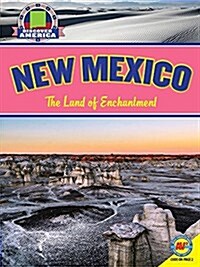 New Mexico: The Land of Enchantment (Library Binding)