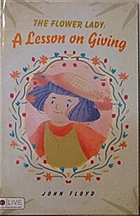 The Flower Lady: A Lesson on Giving (Paperback)
