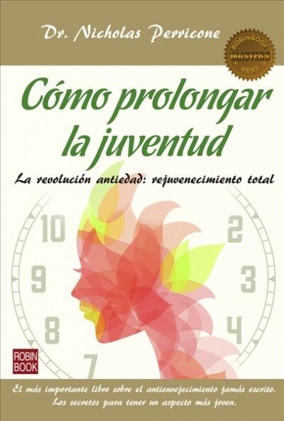 C?o Prolongar La Juventud: La Revoluci? Antiedad: Rejuvenecimiento Total (Paperback)