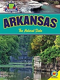 Arkansas: The Natural State (Library Binding)