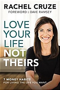 [중고] Love Your Life Not Theirs: 7 Money Habits for Living the Life You Want (Hardcover)