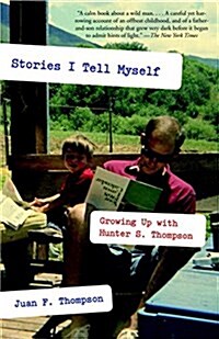 Stories I Tell Myself: Growing Up with Hunter S. Thompson (Paperback)