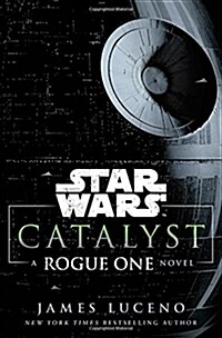 Catalyst: A Rogue One Novel (Hardcover)