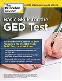 Basic Skills for the GED Test: Easy-To-Follow Lessons to Start Preparing for the GED Test, Tasc Test, or Hiset Exam (Paperback)
