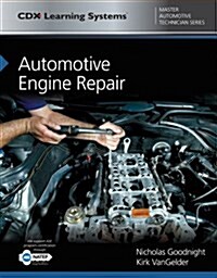 Automotive Engine Repair: CDX Master Automotive Technician Series (Paperback)