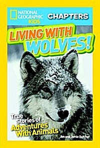 Living with Wolves!: True Stories of Adventures with Animals (Paperback)