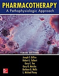 Pharmacotherapy: A Pathophysiologic Approach (Hardcover, 10)