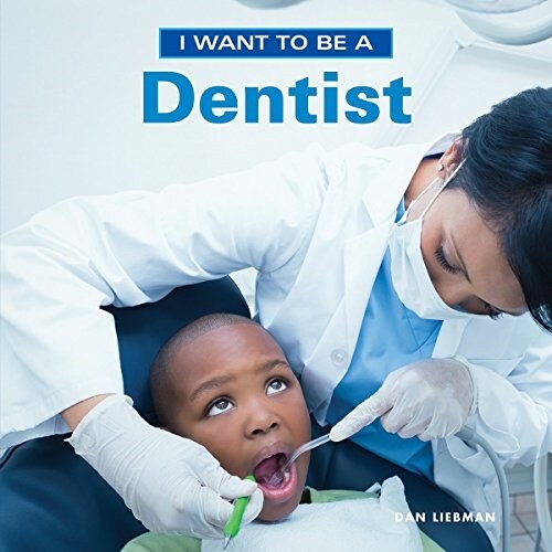 I Want to Be a Dentist (Paperback)