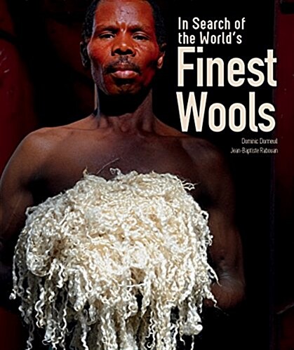 In Search of the Worlds Finest Wools (Hardcover)