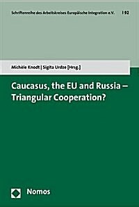 Caucasus, the Eu and Russia - Triangular Cooperation? (Paperback, Bilingual)