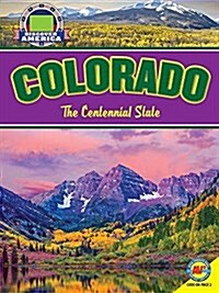Colorado: The Centennial State (Library Binding)