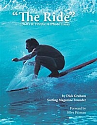 The Ride: 1960s & 1970s: A Photo Essay (Paperback)