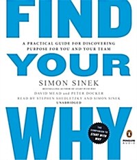Find Your Why: A Practical Guide for Discovering Purpose for You and Your Team (Audio CD)