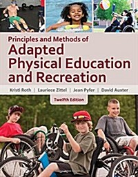 Principles and Methods of Adapted Physical Education & Recreation [With Access Code] (Hardcover, 12)
