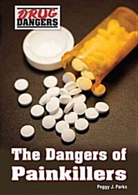The Dangers of Painkillers (Hardcover)
