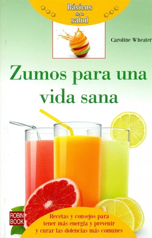 Zumos para una vida sana (Paperback)