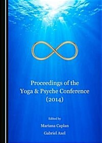 Proceedings of the Yoga & Psyche Conference (2014) (Hardcover)