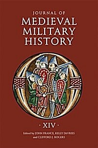 Journal of Medieval Military History : Volume XIV (Hardcover)