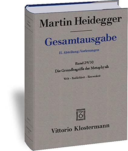 Martin Heidegger, Gesamtausgabe. II. Abteilungen: Vorlesungen 1919-1044: Band 29/30 Die Grundbegriffe Der Metaphysik. Welt - Endlichkeit - Einsamkeit (Hardcover)