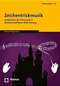 Zeichentrickmusik: Funktionen Der Filmmusik in Zeichentrickfilmen Walt Disneys (Paperback)