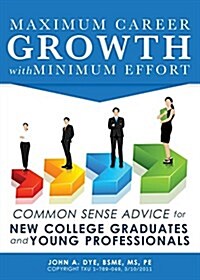 Maximum Career Growth With Minimum Effort (Paperback)