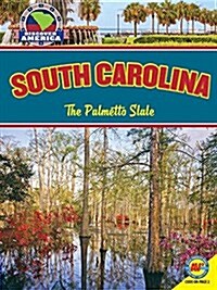 South Carolina: The Palmetto State (Library Binding)