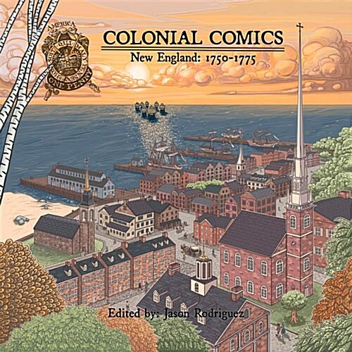 Colonial Comics, Volume II: New England, 1750-1775 (Paperback)