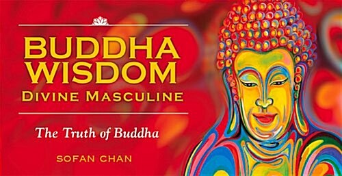 Buddha Wisdom Cards: Divine Masculine: The Truth of Buddha (Other)