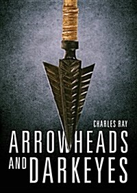 Arrowheads and Darkeyes (Paperback)