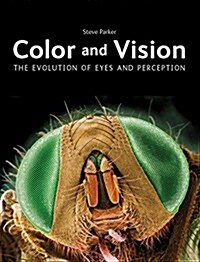 Color and Vision: The Evolution of Eyes and Perception (Hardcover)