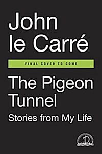 The Pigeon Tunnel: Stories from My Life (Hardcover)