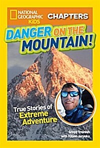Danger on the Mountain: True Stories of Extreme Adventures! (Library Binding)