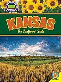 Kansas: The Sunflower State (Library Binding)